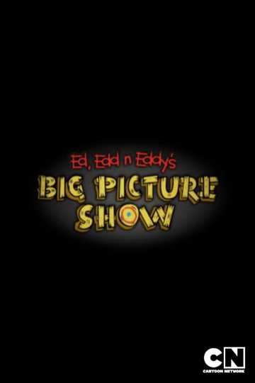 Ed, Edd n Eddy's Big Picture Show Poster