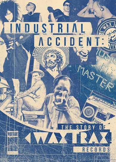 Industrial Accident: The Story of Wax Trax! Records Poster