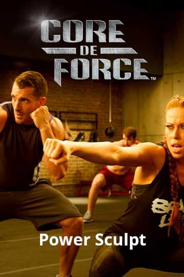 Core De Force - Power Sculpt Poster