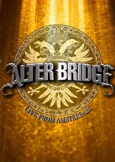 Alter Bridge: Live from Amsterdam Poster