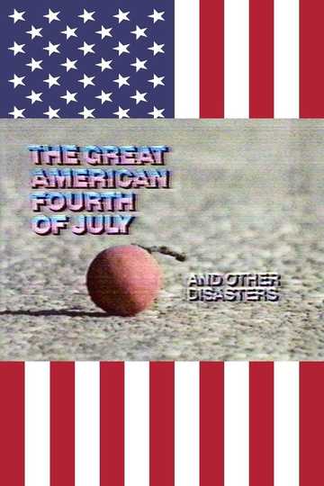 The Great American Fourth of July and Other Disasters Poster