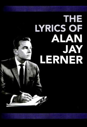 The Lyrics of Alan Jay Lerner Poster