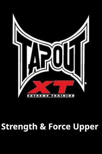 Tapout XT - Strength & Force Upper Poster