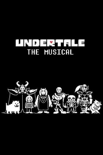 Undertale the Musical Poster