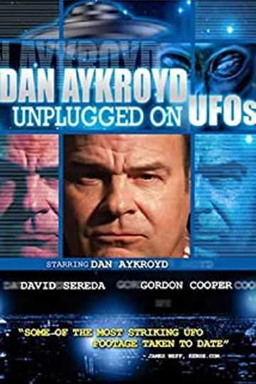 Dan Aykroyd Unplugged On UFOs Poster