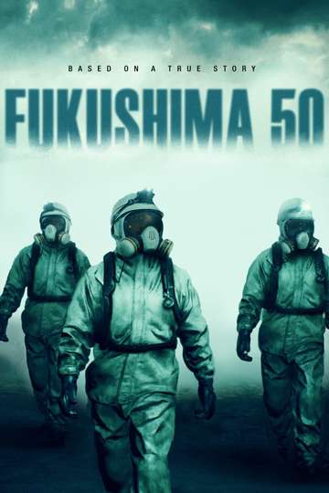 Fukushima 50 Streaming Vf Fukushima 50 - Stream and Watch Online | Moviefone