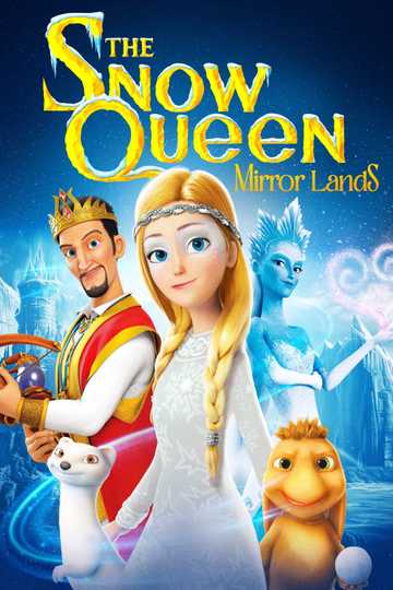 The Snow Queen: Mirror Lands - Movie | Moviefone