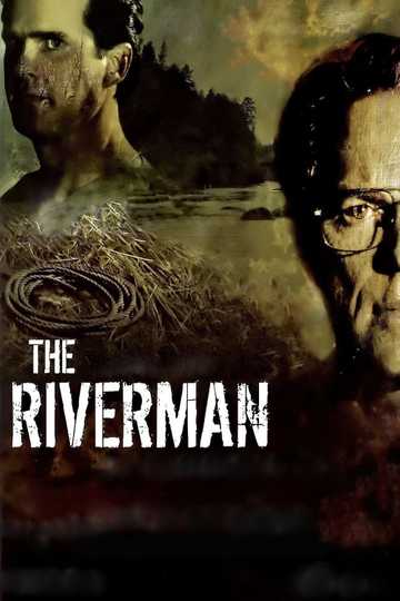 The Riverman - Stream and Watch Online | Moviefone