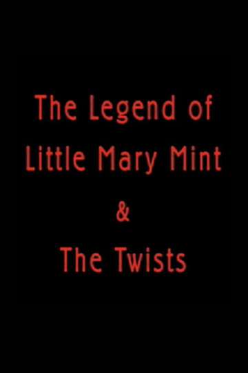 The Legend of Little Mary Mint  the Twists Poster