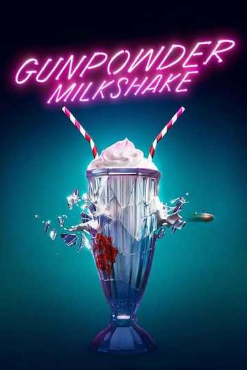 Gunpowder Milkshake Poster