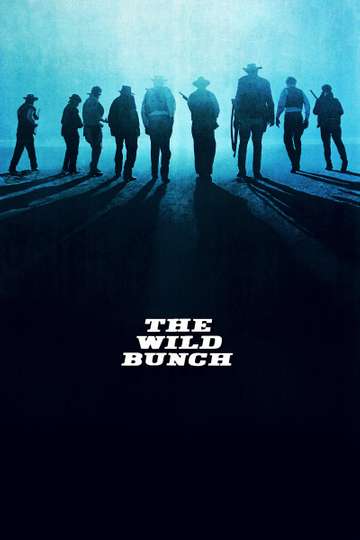 The Wild Bunch 1969 Stream And Watch Online Moviefone