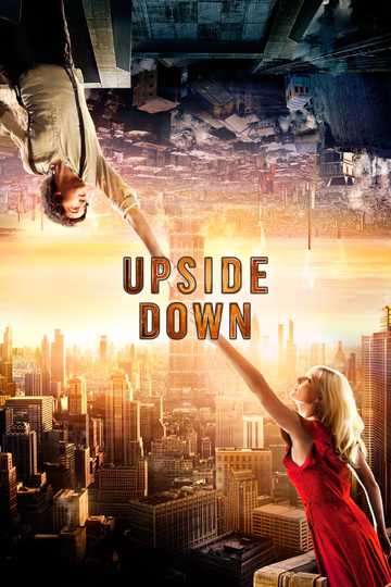 Upside Down (2013) - Movie | Moviefone