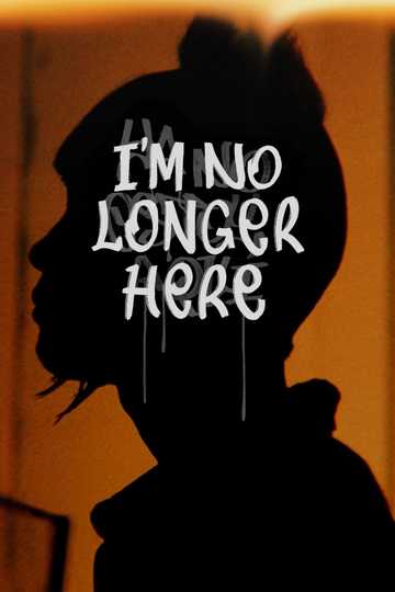 I'm No Longer Here Poster