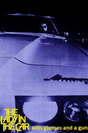 The Lady in the Car with Glasses and a Gun Poster
