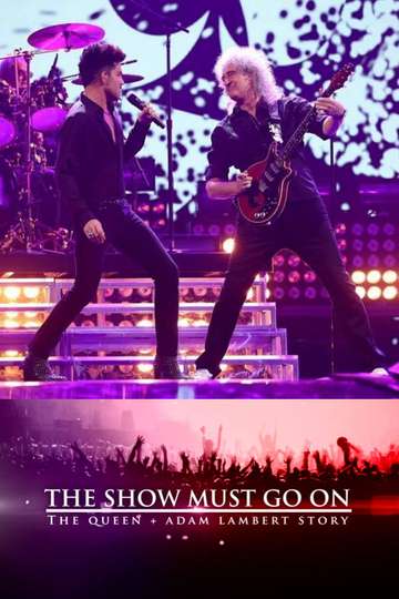 The Show Must Go On The Queen  Adam Lambert Story
