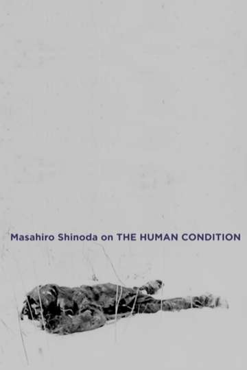 Masahiro Shinoda on 'The Human Condition'