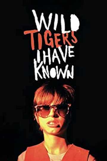 Wild Tigers I Have Known Poster