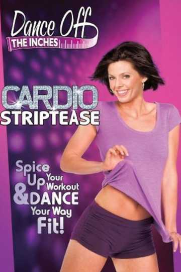 Dance Off the Inches: Cardio Striptease Poster