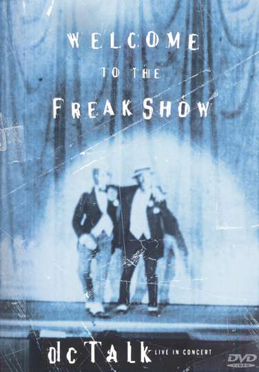 dc Talk Welcome to the Freak Show Poster