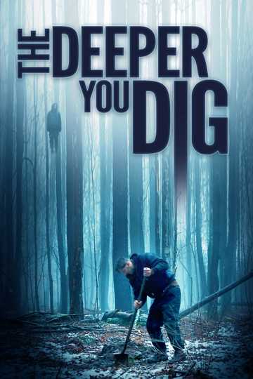 The Deeper You Dig Poster
