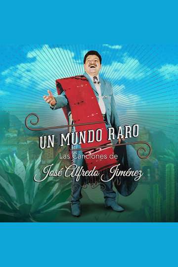 A Strange World The Songs Of Jose Alfredo Jimenez Poster