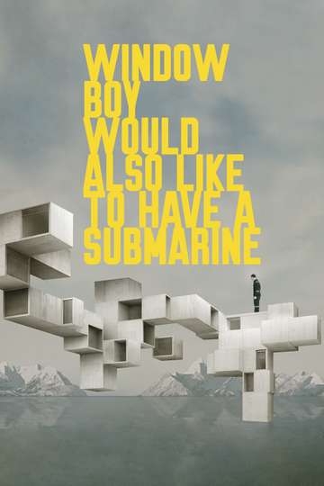 Window Boy Would Also Like to Have a Submarine Poster