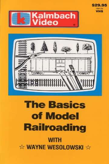 The Basics of Model Railroading with Wayne Wesolowski Poster