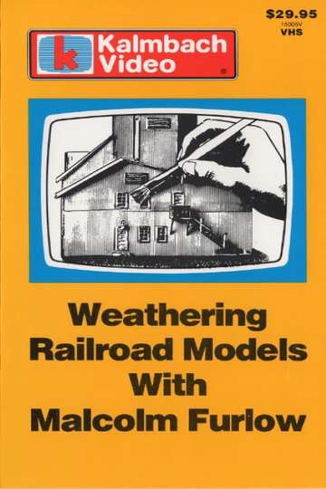 Weathering Railroad Models with Malcolm Furlow Poster