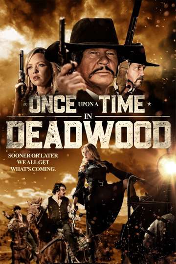 Once Upon A Time In Deadwood 19 Cast And Crew Moviefone