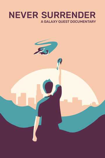 Never Surrender: A Galaxy Quest Documentary Poster