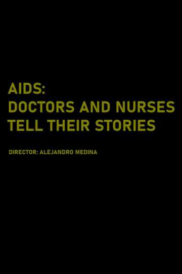 AIDS Doctors and Nurses Tell Their Stories Poster