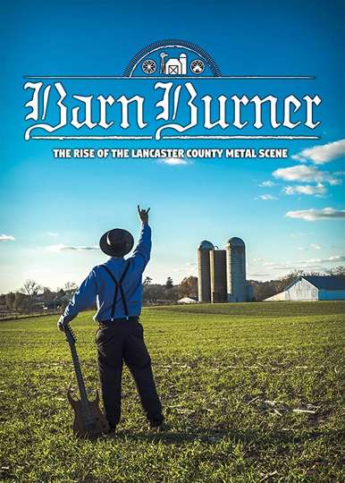 Barn Burner The Rise of the Lancaster County Metal Scene Poster