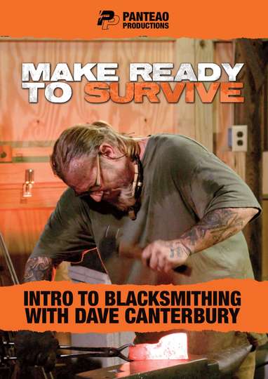 Make Ready To Survive  Intro to Blacksmithing with Dave Canterbury Poster