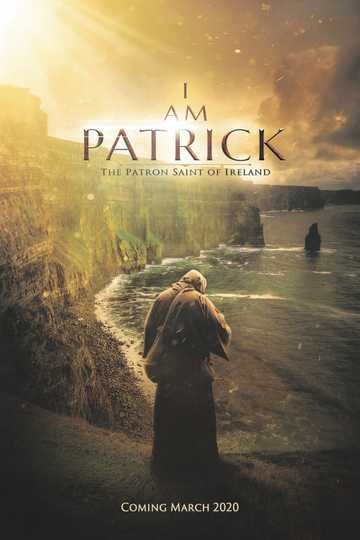 I Am Patrick: The Patron Saint of Ireland Poster