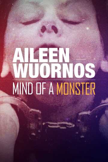 Aileen Wuornos : Mind of a Monster (2020) - Movie | Moviefone