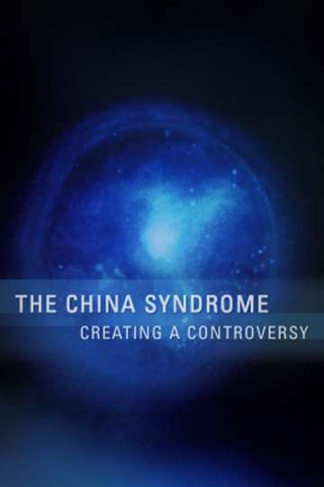 The China Syndrome Creating a Controversy Poster