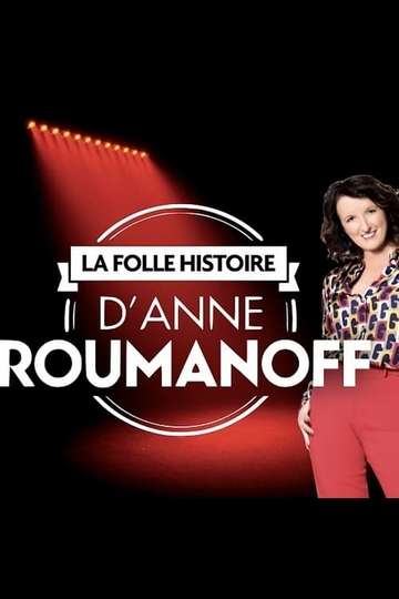 La folle histoire dAnne Roumanoff