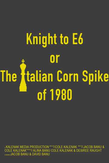Knight to E6, Or, The Italian Corn Spike of 1980 Poster
