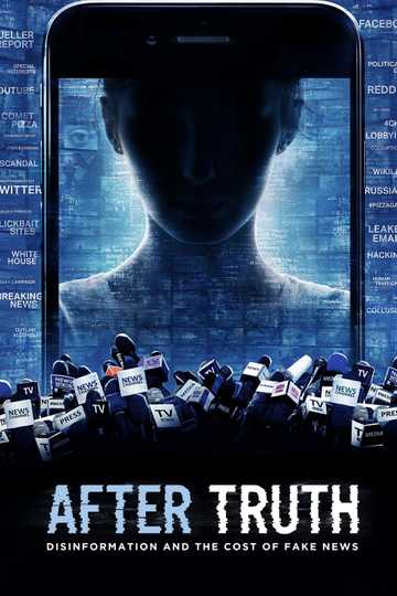 After Truth: Disinformation and the Cost of Fake News Poster