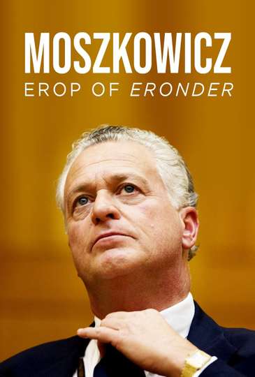 Moszkowicz: Erop of Eronder Poster