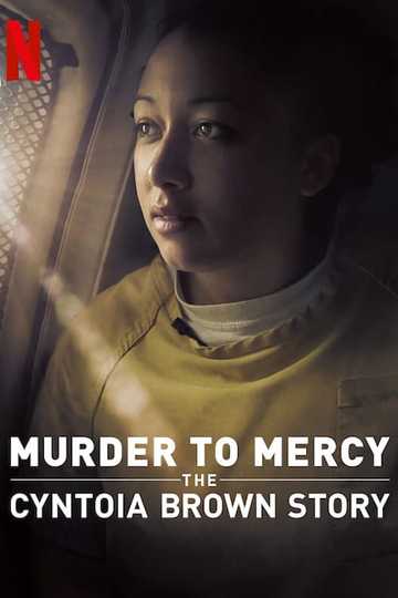 Murder to Mercy: The Cyntoia Brown Story Poster