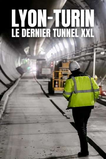 Lyon-Turin : Le Dernier Tunnel XXL Poster
