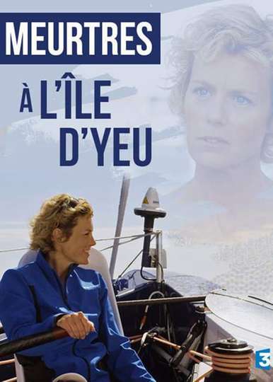Meurtres à L Ile D Yeu Streaming Garance Mazureck | Moviefone