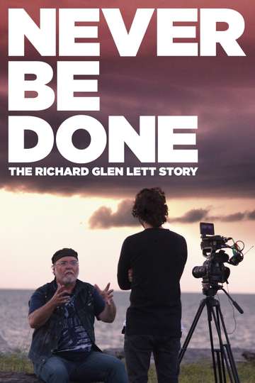 Never Be Done The Richard Glen Lett Story Poster