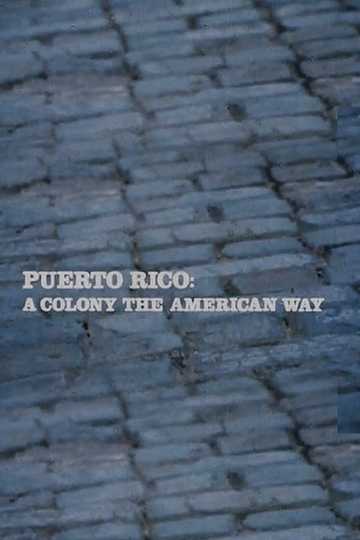 Puerto Rico: A Colony the American Way Poster