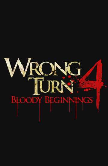 Wrong Turn 4: Bloody Beginnings Poster