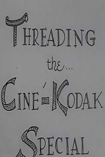 Threading The Cine-Kodak Special Poster