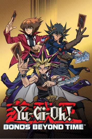 Yu-Gi-Oh! 3D: Bonds Beyond Time Poster