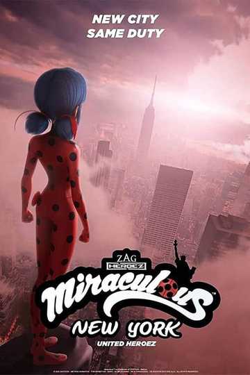 Miraculous World : New York – United HeroeZ - Movie | Moviefone