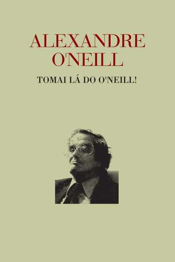 Alexandre ONeill  Tomai lá do ONeill Poster